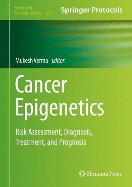 Cover for Mukesh Verma · Cancer Epigenetics: Risk Assessment, Diagnosis, Treatment, and Prognosis (Hardcover Book) (2014)