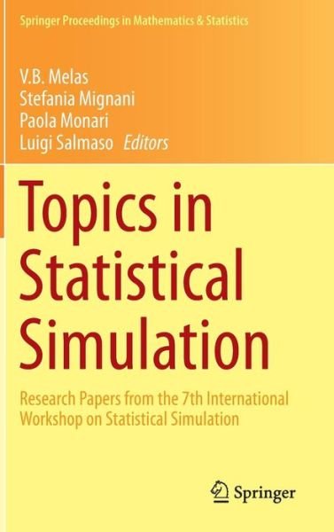 Cover for V B Melas · Topics in Statistical Simulation: Research Papers from the 7th International Workshop on Statistical Simulation - Springer Proceedings in Mathematics &amp; Statistics (Innbunden bok) [2014 edition] (2014)