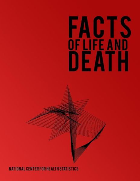 Cover for National Center for Health Statistics · Facts of Life and Death (Paperback Book) (2013)