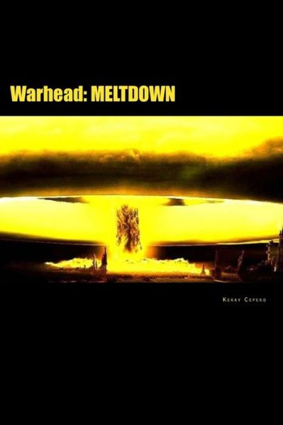 Cover for Kerry a Cepero · Meltdown (Warhead: Agent of Destruction) (Volume 2) (Paperback Book) (2014)