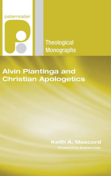 Cover for Keith a Mascord · Alvin Plantinga and Christian Apologetics (Inbunden Bok) (2007)