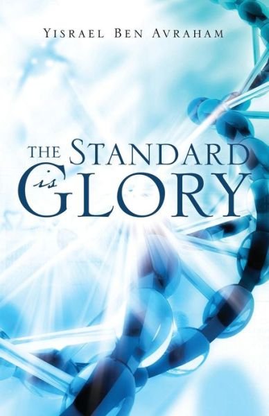 Cover for Yisrael Ben Avraham · The Standard is Glory (Paperback Bog) (2015)