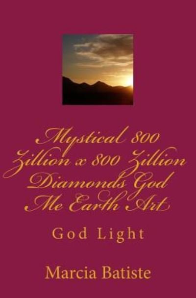 Cover for Marcia Batiste · Mystical 800 Zillion x 800 Zillion Diamonds God Me Earth Art (Paperback Bog) (2014)