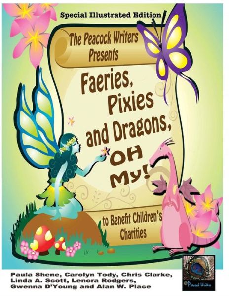 Cover for Lenora Rodgers · Faeries, Pixies and Dragons, Oh My!  Special Illustrated Edition: to Benefit Children's Charities (The Peacock Writers Present) (Volume 4) (Paperback Bog) (2013)