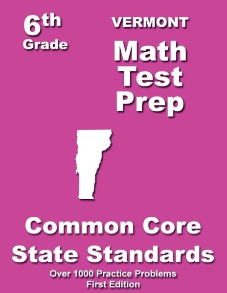 Cover for Teachers\' Treasures · Vermont 6th Grade Math Test Prep: Common Core Learning Standards (Paperback Book) (2014)