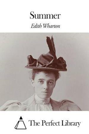 Summer - Edith Wharton - Bøger - Createspace - 9781507800034 - 31. januar 2015