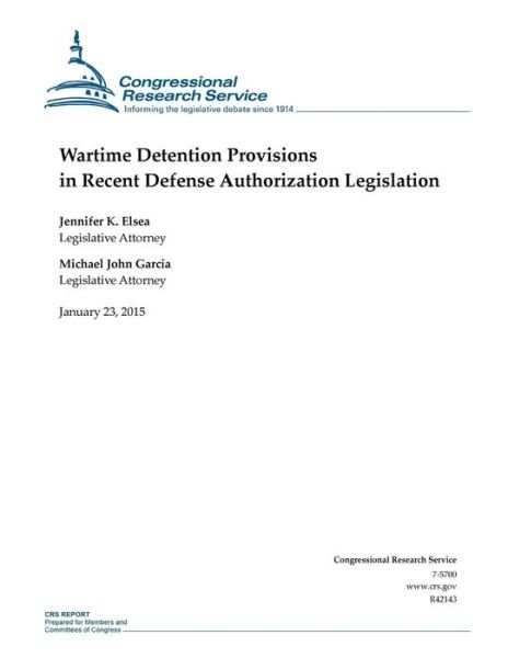 Cover for Congressional Research Service · Wartime Detention Provisions in Recent Defense Authorization Legislation (Taschenbuch) (2015)