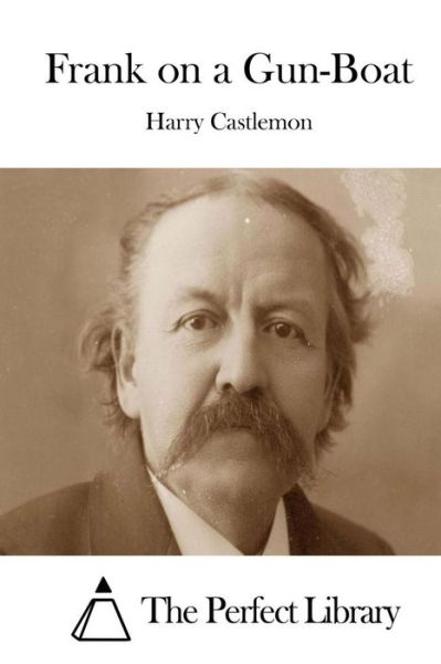 Frank on a Gun-boat - Harry Castlemon - Książki - Createspace - 9781508775034 - 7 marca 2015