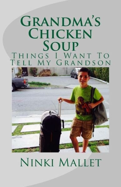 Cover for Ninki Mallet · Grandma's Chicken Soup: Things I Want to Tell My Grandson (Paperback Book) (2015)
