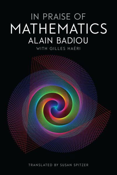 Cover for Badiou, Alain (l'Ecole normale superieure) · In Praise of Mathematics (Paperback Book) (2016)