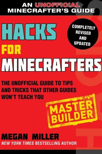Cover for Megan Miller · Hacks for Minecrafters: Master Builder: The Unofficial Guide to Tips and Tricks That Other Guides Won't Teach You (Paperback Book) (2019)