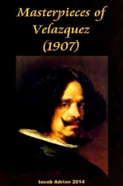 Cover for Iacob Adrian · Masterpieces of Velazquez (1907) (Paperback Book) (2015)