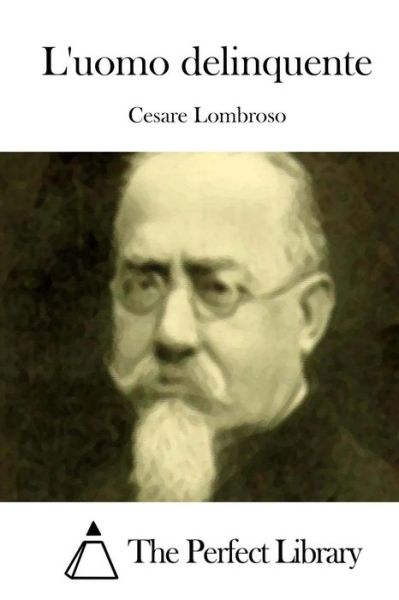 Cover for Cesare Lombroso · L'uomo Delinquente (Paperback Bog) (2015)