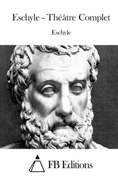 Cover for Eschyle · Eschyle - Theatre Complet (Paperback Book) (2015)