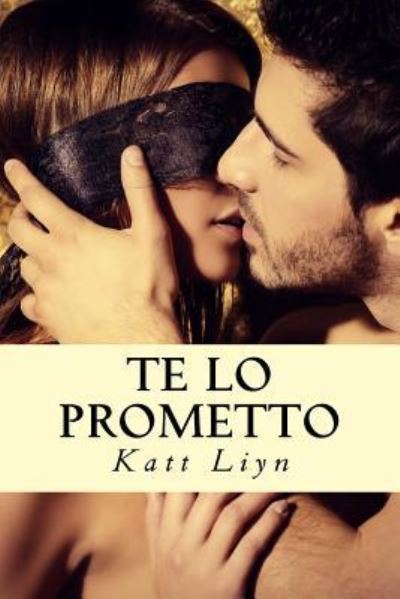 Cover for Katt Liyn · Te lo prometto (Paperback Book) (2015)