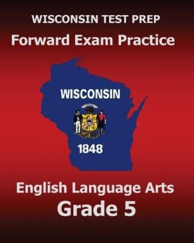 Cover for Test Master Press Wisconsin · WISCONSIN TEST PREP Forward Exam Practice English Language Arts Grade 5 (Paperback Book) (2015)
