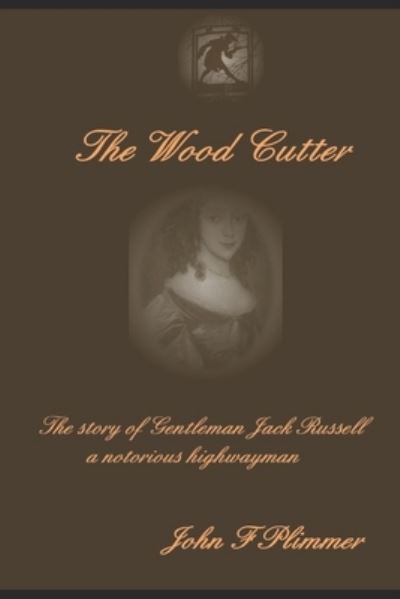 Cover for John F Plimmer · The Wood Cutter (Paperback Book) (2017)