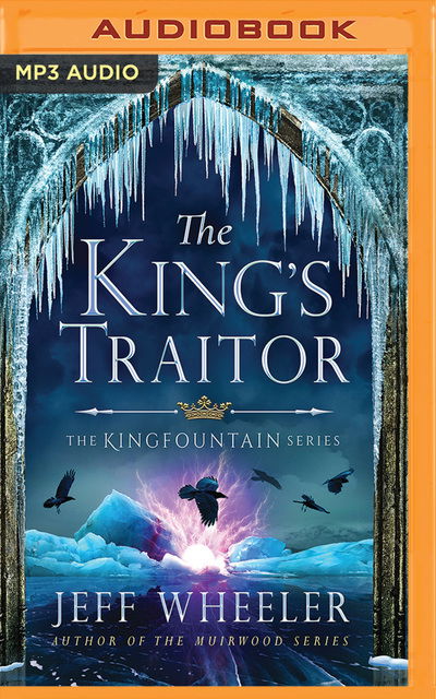 King's Traitor, The - Jeff Wheeler - Audiobook - Brilliance Audio - 9781522650034 - 6 września 2016