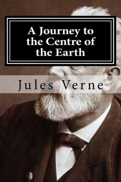 A Journey to the Centre of the Earth - Jules Verne - Libros - Createspace Independent Publishing Platf - 9781522733034 - 12 de diciembre de 2015