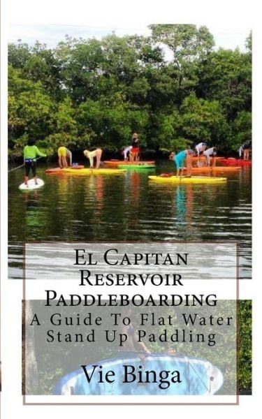 Cover for Vie Binga · El Capitan Reservoir Paddleboarding (Paperback Bog) (2016)