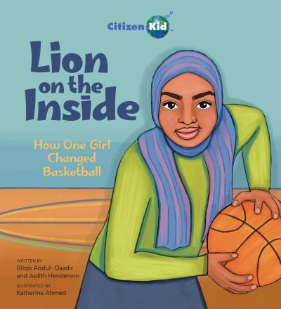 Bilqis Abdul-Qaadir · Lion on the Inside: How One Girl Changed Basketball (Hardcover bog) (2023)
