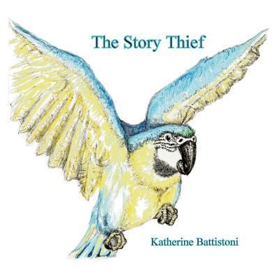 Cover for Katherine Battistoni · The Story Thief (Paperback Book) (2016)