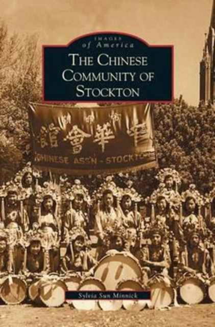 Cover for Sylvia Sun Minnick · Chinese Community of Stockton (Hardcover Book) (2002)