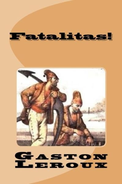 Cover for Gaston LeRoux · Fatalitas! (Paperback Bog) (2016)
