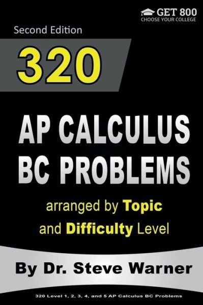 Cover for Steve Warner · 320 AP Calculus BC Problems Arranged by Topic and Difficulty Level, 2nd Edition (Taschenbuch) (2016)