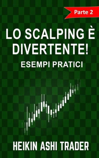 Cover for Heikin Ashi Trader · Lo Scalping e Divertente! 2 (Pocketbok) (2016)