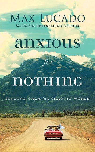 Cover for Max Lucado · Anxious for Nothing (Hörbok (CD)) (2017)