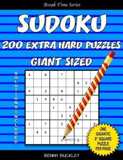 Cover for Benny Buckley · Sudoku 200 Extra Hard Puzzles Giant Sized. One Gigantic 8&quot; Square Puzzle Per Page. Solutions Included (Paperback Book) (2016)