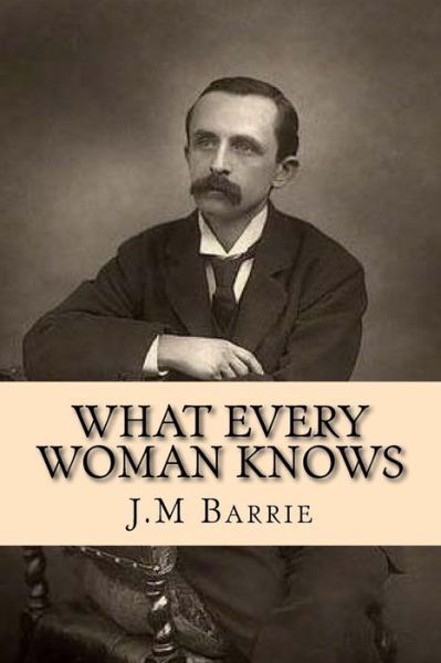 Cover for James Matthew Barrie · What every woman knows (Paperback Book) (2016)