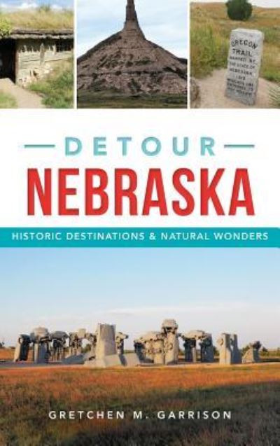 Cover for Gretchen M Garrison · Detour Nebraska (Hardcover Book) (2017)