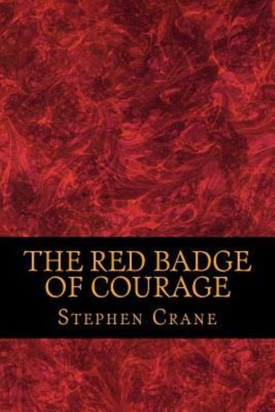 The Red Badge of Courage - Stephen Crane - Bücher - Createspace Independent Publishing Platf - 9781541147034 - 16. Dezember 2016