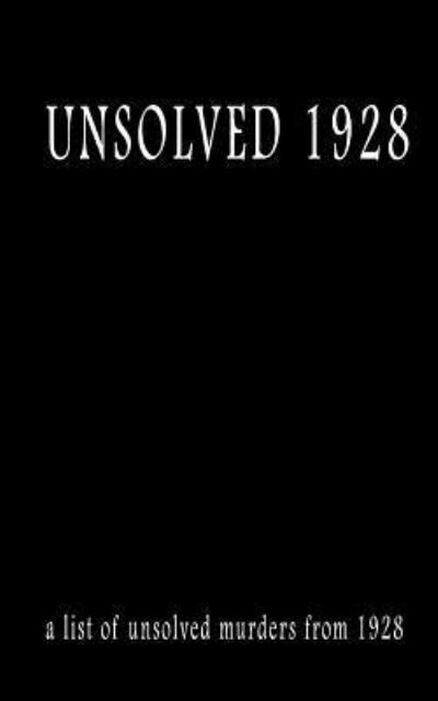 Unsolved 1928 - Pat Finn - Books - Createspace Independent Publishing Platf - 9781544951034 - March 26, 2017