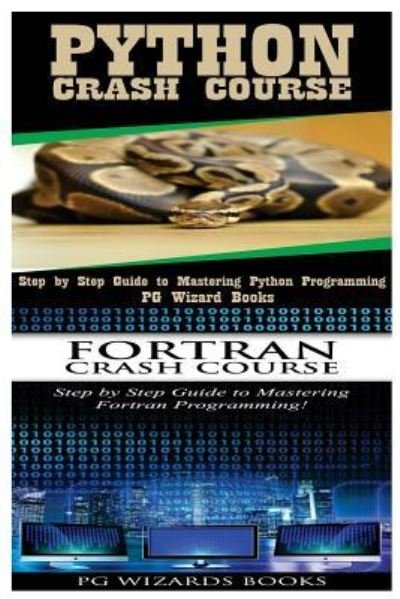 Cover for Pg Wizard Books · Python Crash Course + FORTRAN Crash Course (Pocketbok) (2017)
