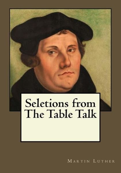 Cover for Martin Luther · Seletions from The Table Talk (Pocketbok) (2017)