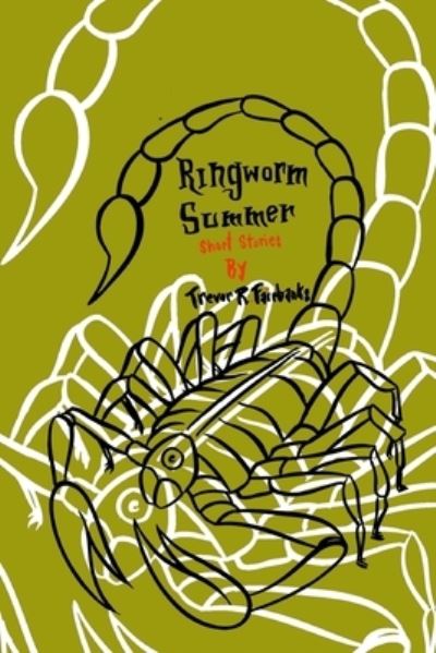 Cover for Trevor R Fairbanks · Ringworm Summer (Pocketbok) (2017)