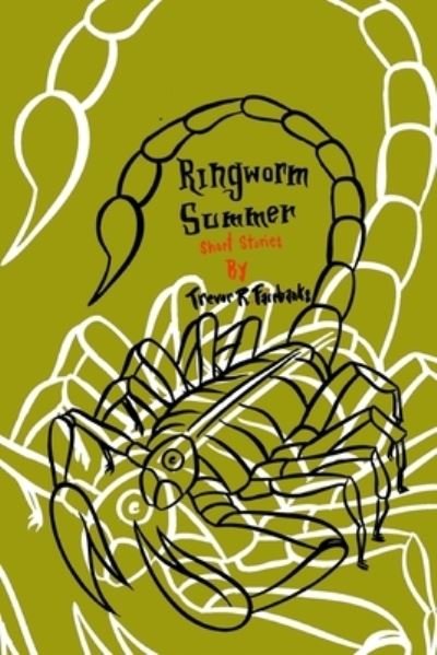Cover for Trevor R Fairbanks · Ringworm Summer (Taschenbuch) (2017)