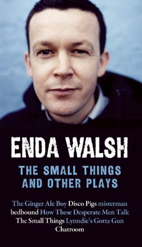 Cover for Enda Walsh · The Small Things and Other Plays (Paperback Book) [Reprint edition] (2011)