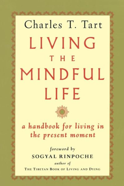 Cover for Charles T. Tart · Living the Mindful Life (Paperback Book) [1st edition] (1994)