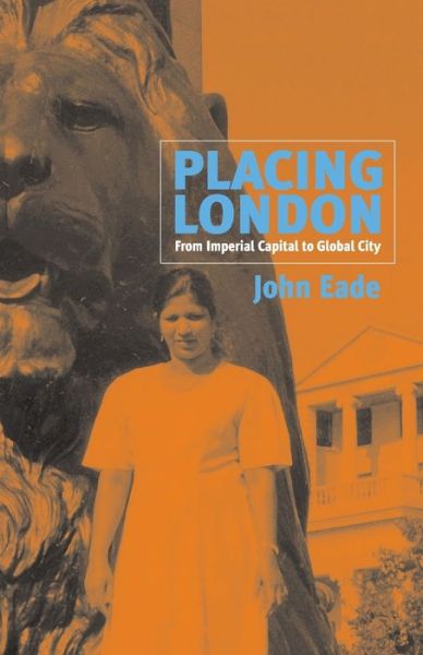 Cover for John Eade · Placing London: From Imperial Capital to Global City (Paperback Book) (2001)