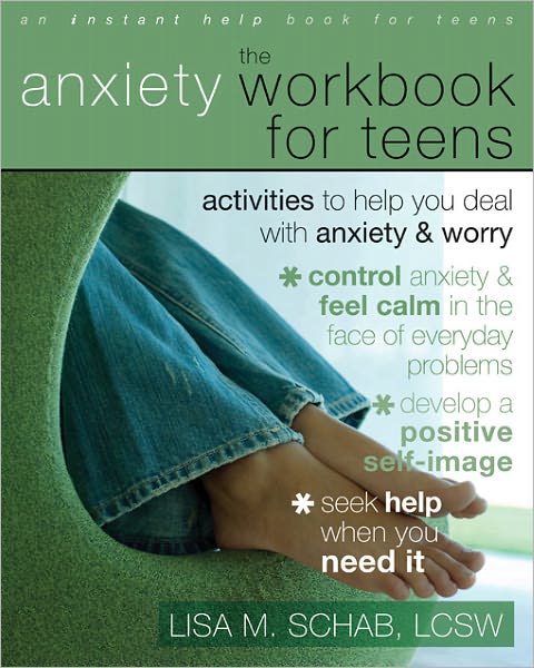 Cover for Lisa M. Schab · The Anxiety Workbook For Teens: Activities to Help You Deal With Anxiety &amp; Worry - An Instant Help Book for Teens (Paperback Book) [2 Rev edition] (2008)