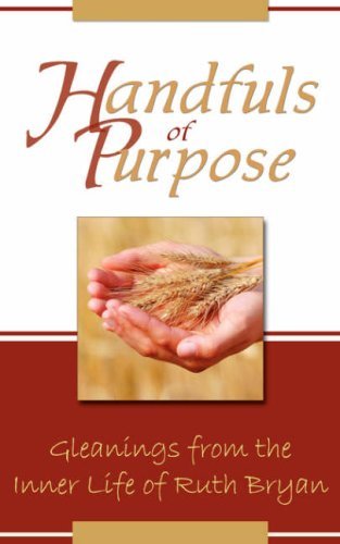 Cover for Ruth Bryan · Handfuls of Purpose (Pocketbok) (2006)