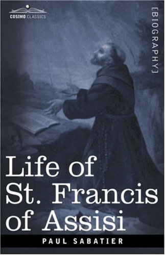 Cover for Paul Sabatier · Life of St. Francis of Assisi (Hardcover Book) (2007)