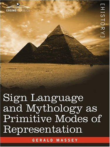 Cover for Gerald Massey · Sign Language and Mythology As Primitive Modes of Representation (Paperback Book) (2008)