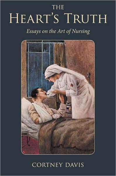 Cover for Cortney Davis · The Heart's Truth: Essays on the Art of Nursing - Literature &amp; Medicine (Paperback Book) (2009)