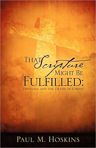 Cover for Paul M. Hoskins · That Scripture Might Be Fulfilled: Typology and the Death of Christ (Paperback Book) (2009)