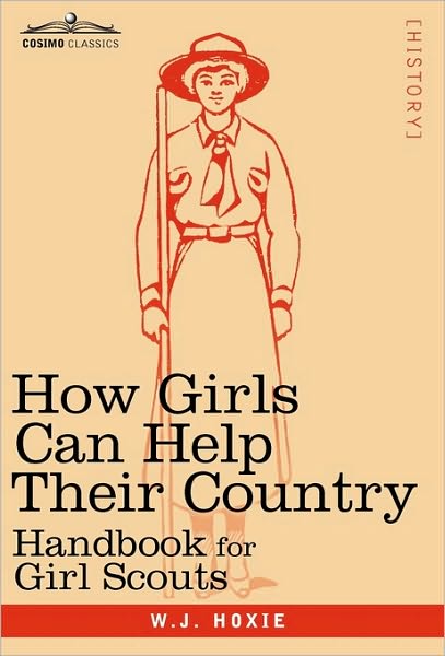 Cover for W. J. Hoxie · How Girls Can Help Their Country: Handbook for Girl Scouts (Hardcover Book) (2010)